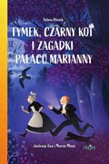Dla dzieci i młodzieży: Tymek, Czarny Kot i zagadki Pałacu Marianny - ebook