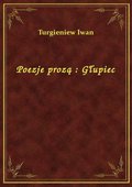 Poezje prozą : Głupiec - ebook