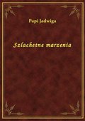 Szlachetne marzenia - ebook