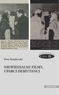 Niewidzialne filmy, uparci debiutanci - ebook