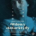 Pamiętniki, listy, dzienniki: Wdowy Antarktydy - audiobook