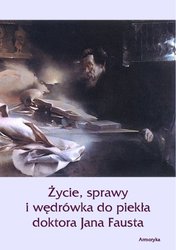 : Życie, sprawy i wędrówka do piekła doktora Jana Fausta - ebook