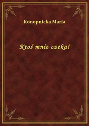 : Ktoś mnie czeka! - ebook