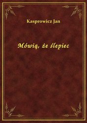 : Mówią, że ślepiec - ebook