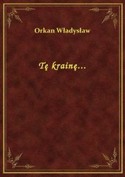 : Tę krainę... - ebook