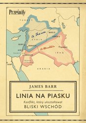 : Linia na piasku. Konflikt, który ukształtował Bliski Wschód - ebook