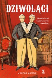 : Dziwolągi. Historie ludzi wystawianych na pokaz - ebook