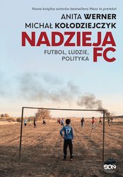 : Nadzieja FC. Futbol, ludzie, polityka - ebook